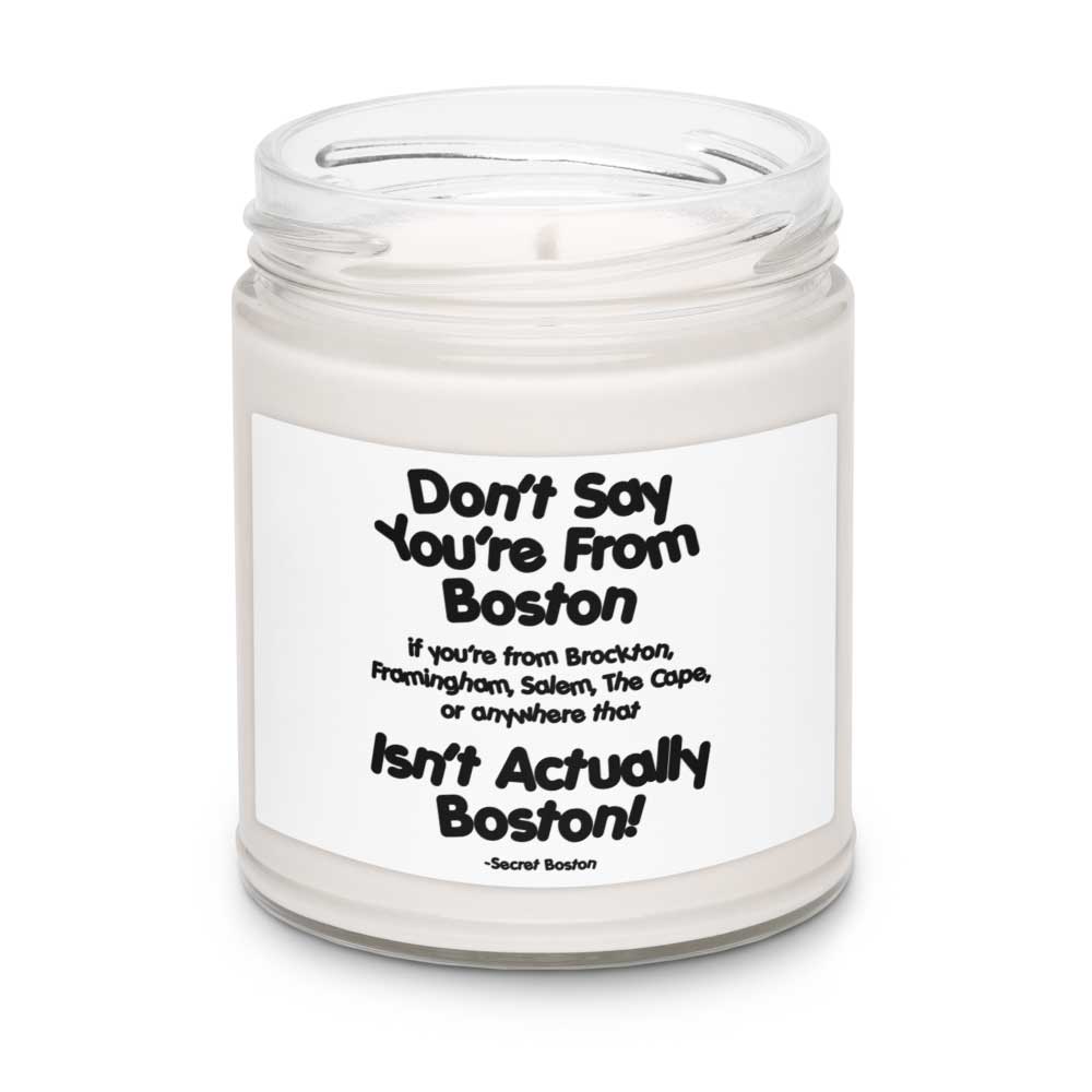 Don’t Say You’re from Boston Meme Soy Candle
