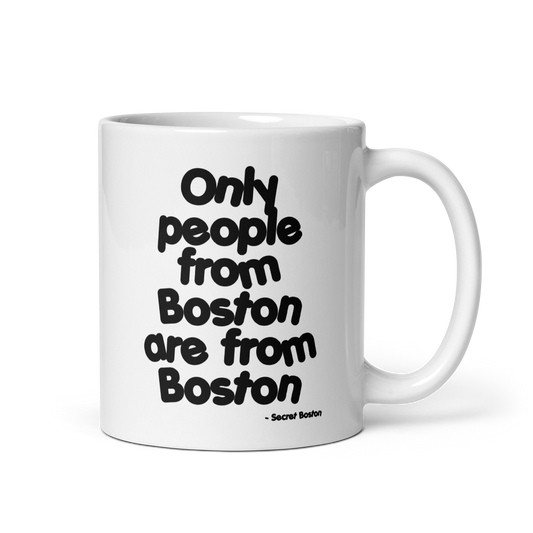 “Only People From Boston Are From Boston” Meme Mug